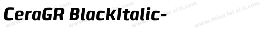 CeraGR BlackItalic字体转换
